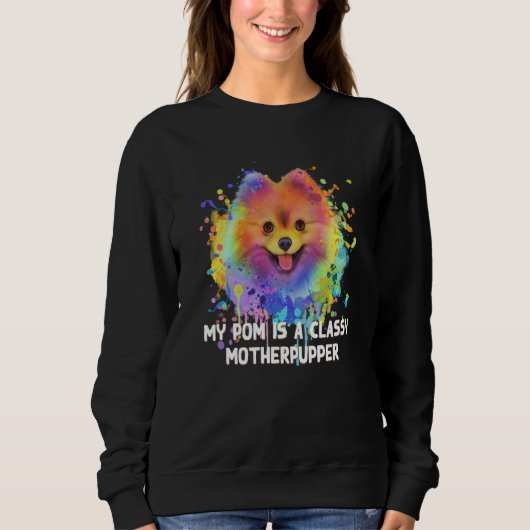 My Pom Is Classy Motherpupper Pomeranian Humor Pom スウェットシャツ (正面)