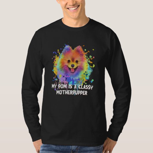 My Pom Is Classy Motherpupper Pomeranian Humor Pom Tシャツ (正面)