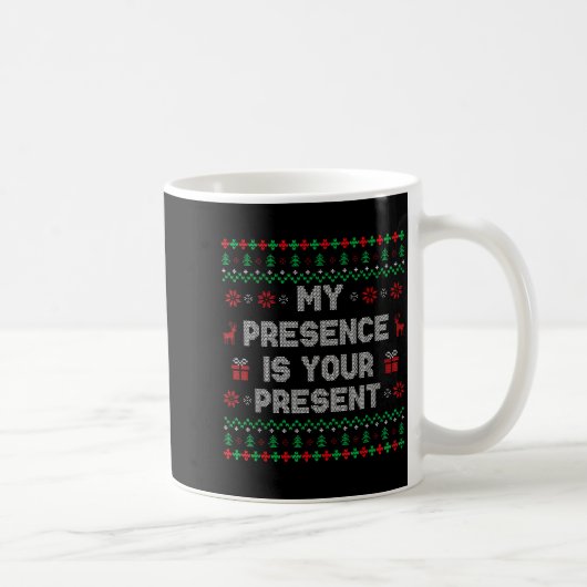My Presence Is Your Present Ugly Christmas Funny X コーヒーマグカップ (右)