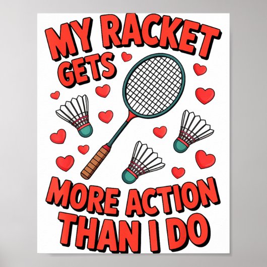 My Racket Gets More Action Than I Do Funny Badmint ポスター (正面)