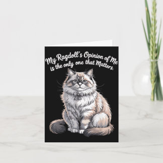 My Ragdolls Opinion of Me Quote Design カード