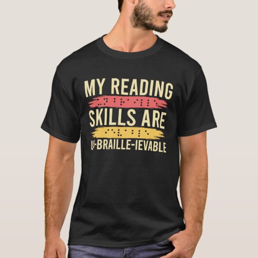 My Reading Skills Are Un Braille Ievable Blind Peo Tシャツ (正面)