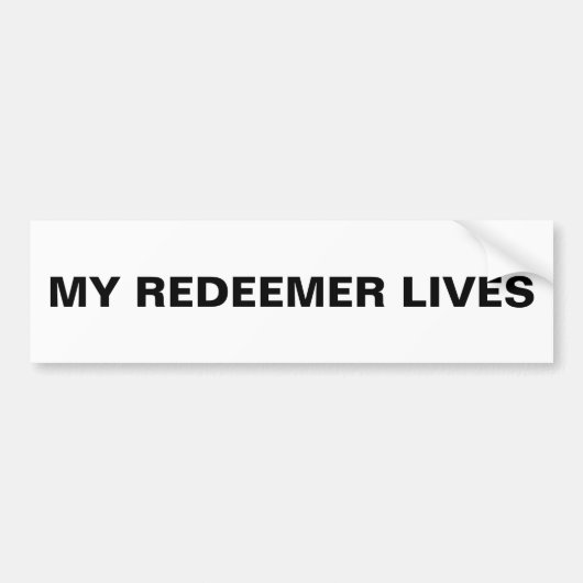 「My Redeemer Lives」バンパーステッカー バンパーステッカー (正面)