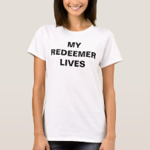 「My Redeemer Lives」女性のTシャツ