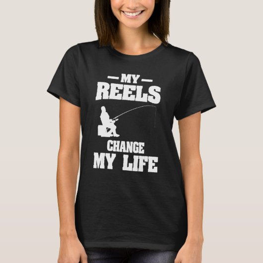 My Reels Changed My Life Fishing Fisherman Tシャツ (正面)