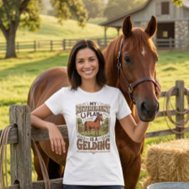 My Retirement Plan is a Gelding Horse Funny Farm  Tシャツ