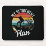 My Retirement Plan Surfing Retirement Plan  マウスパッド<br><div class="desc">My Retirement Plan Surfing Retirement Plan</div>