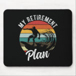 My Retirement Plan Surfing Retirement Plan  マウスパッド<br><div class="desc">My Retirement Plan Surfing Retirement Plan</div>