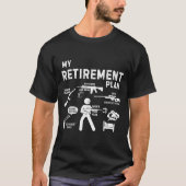 My Retirement Plan Work On Weans By Guns And Ammo  Tシャツ (正面)