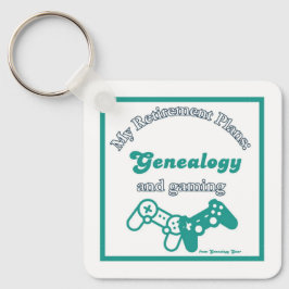 My Retirement Plans: Genealogy and Gaming キーホルダー