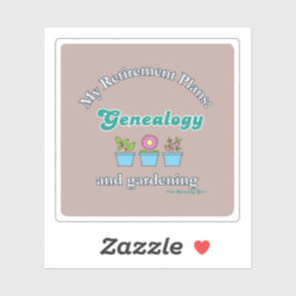 My Retirement Plans: Genealogy and Gardening シール