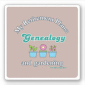 My Retirement Plans: Genealogy and Gardening シール (正面)