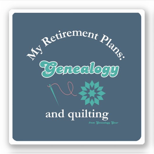 My Retirement Plans: Genealogy and Quilting シール (正面)