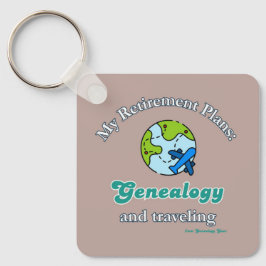 My Retirement Plans: Genealogy and Traveling キーホルダー
