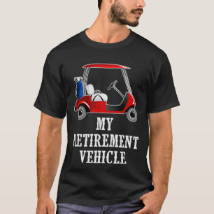 My Retirement Vehicle おもしろい Golf t Tシャツ