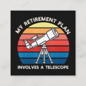 My Retiret Plan Involves A Telescope スクエア名刺 (正面)
