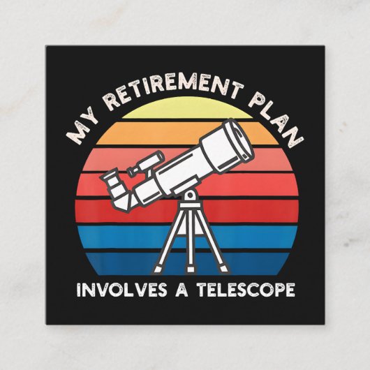 My Retiret Plan Involves A Telescope スクエア名刺 (正面)