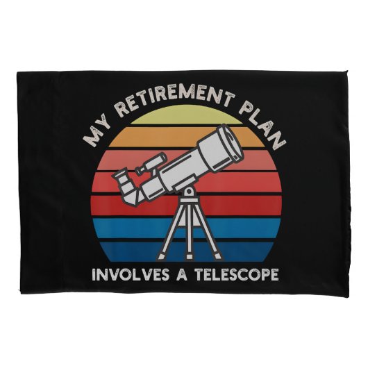 My Retiret Plan Involves A Telescope 枕カバー (正面)
