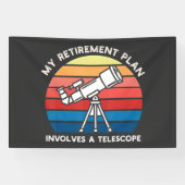 My Retiret Plan Involves A Telescope 横断幕 (横)