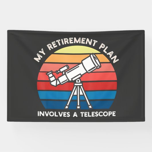 My Retiret Plan Involves A Telescope 横断幕 (横)