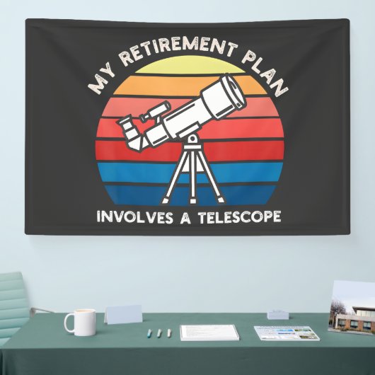 My Retiret Plan Involves A Telescope 横断幕 (トレードショー)