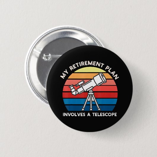 My Retiret Plan Involves A Telescope 缶バッジ (正面&裏面)
