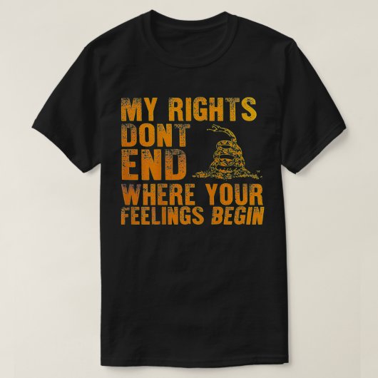 My Rights Don't End Where Your Feelings Begin (on Tシャツ (デザイン正面)