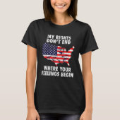 My Rights Dont End Where Your Feelings Begin US Ve Tシャツ (正面)