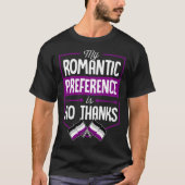 My Romantic Preference Is No Thanks Asexual Pride  Tシャツ (正面)