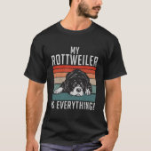 My Rottweiler Is Everything Rottweiler Tシャツ (正面)