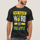 My Safe Word Is Pineapple Tシャツ (正面)