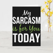 My Sarcasm Is For You Today – Funny Sarcastic カード (黄色い花)