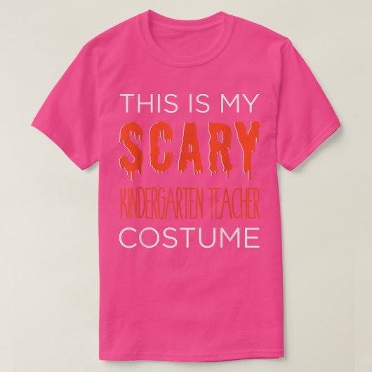 My SCARY Kinder Teacher Costume Fun School Hallowe Tシャツ (デザイン正面)