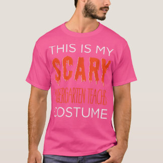 My SCARY Kinder Teacher Costume Fun School Hallowe Tシャツ