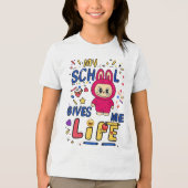 My school gives me Life トライブレンドＴシャツ (正面)