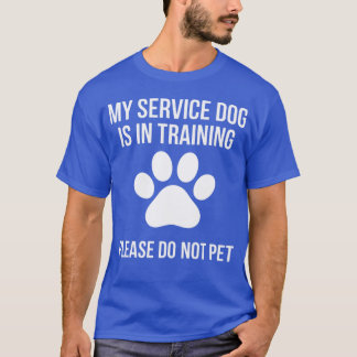 My Service Dog is inraining Please Do Not pet crea Tシャツ