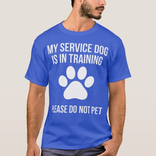 My Service Dog is inraining Please Do Not pet crea Tシャツ (正面)