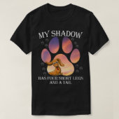 My Shadow Has Four Short Legs And A Tail  Tシャツ (デザイン正面)