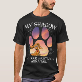 My Shadow Has Four Short Legs And A Tail  Tシャツ