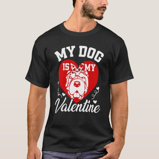 My Shar Pei Is My Valentine Dog Lover Valentines D Tシャツ (正面)
