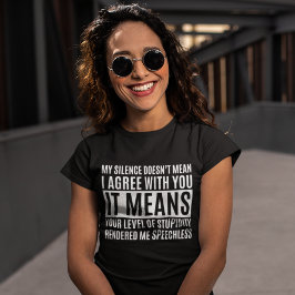 My Silense Doesn't Mean I Agree with you, Funny トライブレンドＴシャツ
