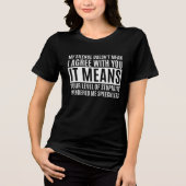 My Silense Doesn't Mean I Agree with you, Funny トライブレンドTシャツ (正面)