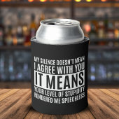 My Silense Doesn't Mean I Agree with you, Funny 缶クーラー