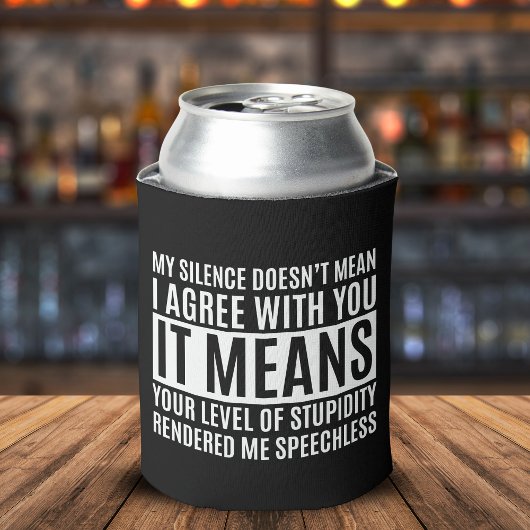 My Silense Doesn't Mean I Agree with you, Funny 缶クーラー