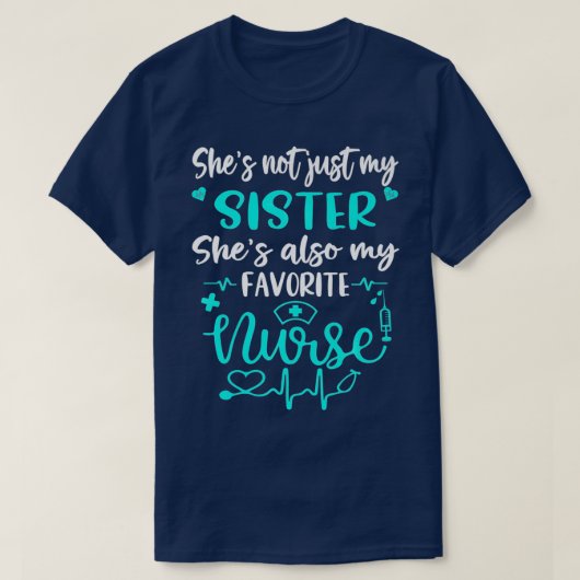 My Sister Is A Nurse Proud Nurse Sibling CNA RN L Tシャツ (デザイン正面)