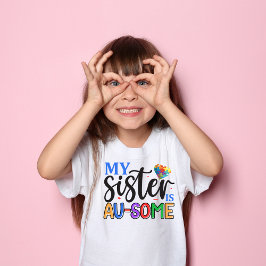 My Sister is AU-SOME, cute and colorful Autism Tシャツ