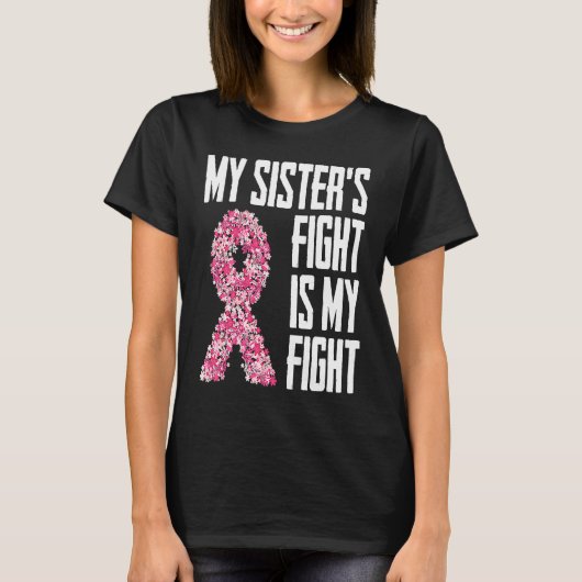 My Sister's Fight Is My Fight  for any survivor Tシャツ (正面)