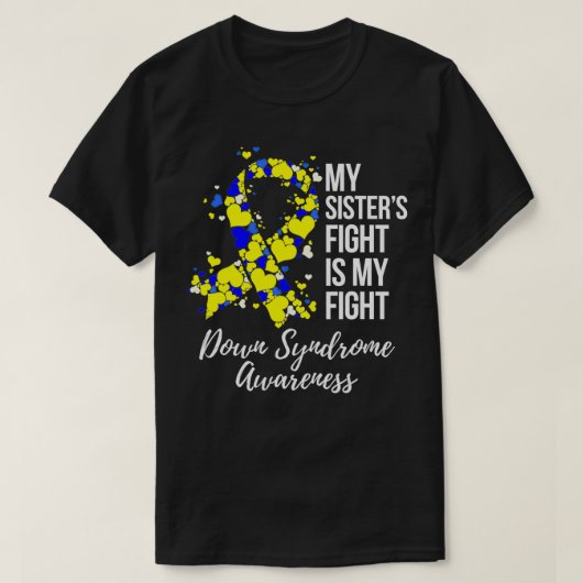 My Sisteru2019s Fight Is My Fight Down Syndrome Aw Tシャツ (デザイン正面)