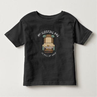 My Sleeping Bag İs Full Of Sand Desert Camping トドラーTシャツ