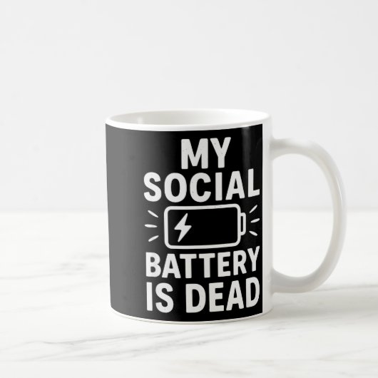 My Social Battery Is Dead Funny Introvert Quote  コーヒーマグカップ (右)